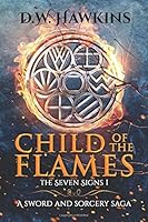 The Sentient Fire (The Seven Signs, #1) by D.W. Hawkins