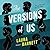 The Versions of Us