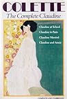 Complete Claudine; Claudine at School, Claudine in Paris, Claudine Married, Claudine and Annie