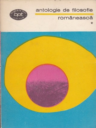 Antologie de Filosofie Românească, Volume I