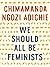 We Should All Be Feminists