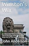 FDR's Stroke or Winston's War: An Alternate History of Word War Two In Europe where the USA stays out of the war in Europe.