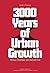 3000 Years of Urban Growth