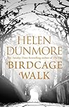 BIRDCAGE WALK by Helen Dunmore BIRDCAGE WALK by Helen Dunmore