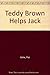 Teddy Brown Helps Jack
