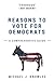 Reasons To Vote For Democrats by Michael J. Knowles