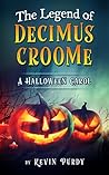 Book cover for The Legend of Decimus Croome: A Halloween Carol (Spooky Classic Literature Adaptations)
