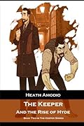 The Keeper and the Rise of Hyde
