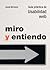 Miro y entiendo. Guía práctica de Usabilidad web by Daniel Mordecki