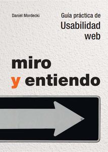 Miro y entiendo. Guía práctica de Usabilidad web