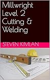 Millwright Level 2 Cutting & Welding