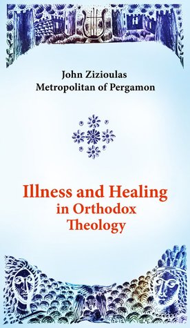 Illness and Healing in Orthodox Theology (Paperback)