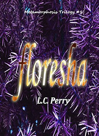 Floresha (Metamorphosis #1)