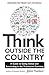 Think Outside the Country: A Guide to Going Global and Succeeding in the Translation Economy