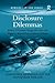 Disclosure Dilemmas: Ethics...
