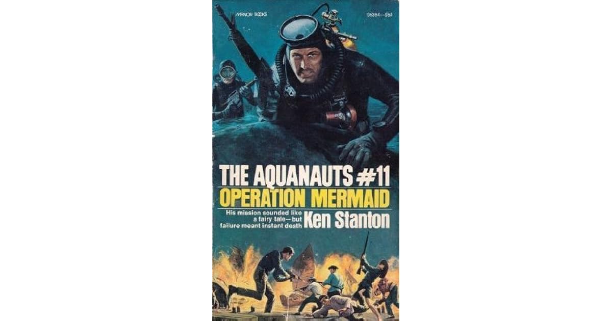 Operation Mermaid The Aquanauts 11 By Ken Stanton