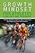 Growth Mindset for Athletes, Coaches and Trainers: Harness the Revolutionary New Psychology for Achieving Peak Performance