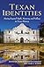 Texan Identities: Moving beyond Myth, Memory, and Fallacy in Texas History