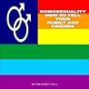 Homosexuality: How To Tell Your Family And Friends