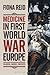 Medicine in First World War Europe: Soldiers, Medics, Pacifists