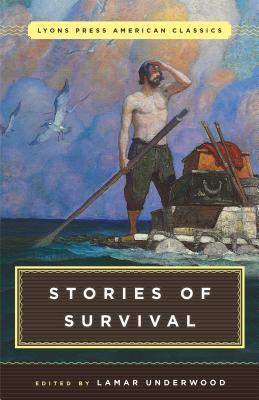 Great American Survival Stories: Lyons Press Classics