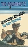 Operation Steelfish (Aquanauts, #8)