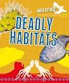 Exploring Deadly Habitats With Math (Math Attack: Exploring Life Science With Math) Exploring Deadly Habitats With Math (Math Attack: Exploring Life Science With Math)