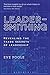 Leadersmithing: Revealing t...