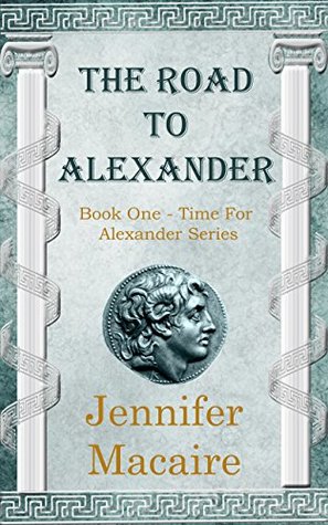 The Road to Alexander (The Time for Alexander #1)