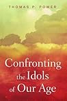 Confronting the Idols of Our Age (Wycliffe Studies in Gospel, Church, and Culture)