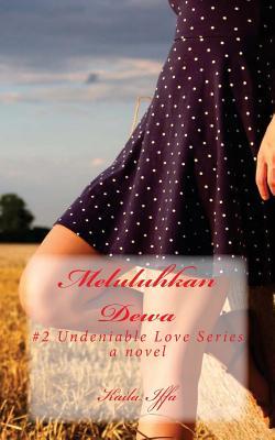 Meluluhkan Dewa (Undeniable Love, #2)