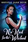 No Rest for the Wicked No Rest for the Wicked