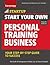 Start Your Own Personal Training Business: Your Step-By-Step Guide to Success
