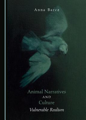 Animal Narratives and Culture: Vulnerable Realism