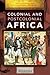 Colonial and Postcolonial Africa (The Colonial and Postcolonial Experience)