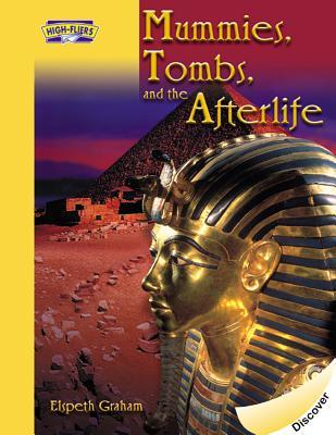 Mummies, Tombs, and the Afterlife (High-Fliers)
