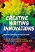 Creative Writing Innovations by Michael Dean Clark