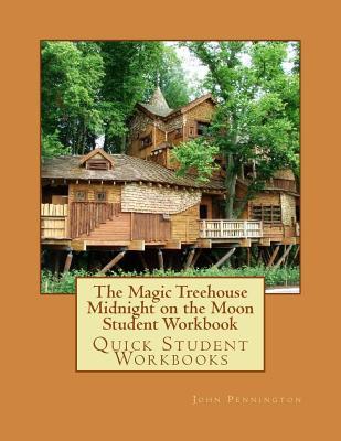 The Magic Treehouse Midnight on the Moon Student Workbook: Quick Student Workbooks