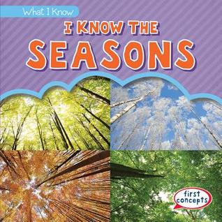 I Know the Seasons (What I Know)