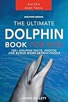 Dolphin Books: The Ultimate Dolphin Book for Kids: 100+ Dolphin Facts, Photos and BONUS Word Search Puzzle