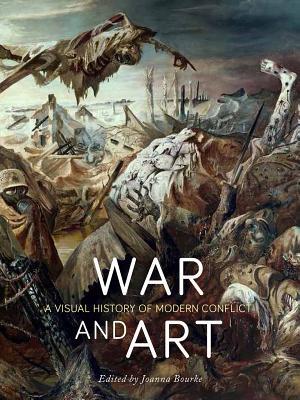 War and Art: A Visual History of Modern Conflict (Hardcover)