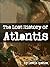 The Lost History of Atlantis