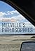 Melville’s Philosophies by Branka Arsić