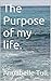 The Purpose of my life.
