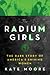 The Radium Girls: The Dark ...