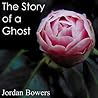 The Story of a Ghost The Story of a Ghost