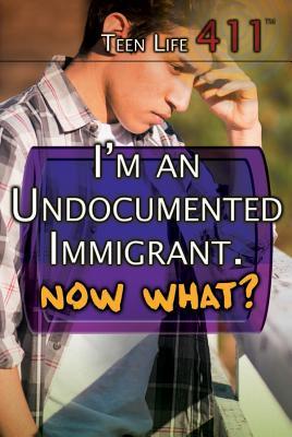 I'm an Undocumented Immigrant. Now What? (Teen Life 411)