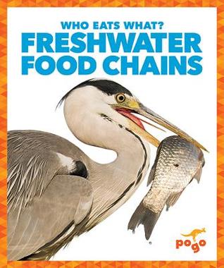 Freshwater Food Chains (Who Eats What?)