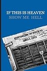 If This Is Heaven, Show Me Hell: Devotions for the Rest of Us