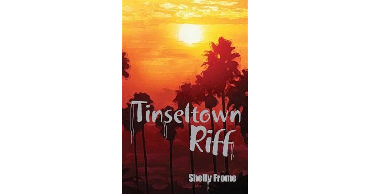 Tinseltown Riff by Shelly Frome